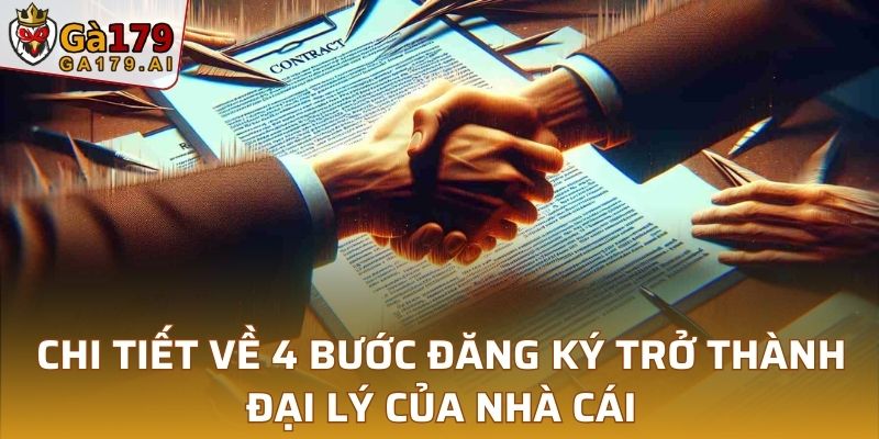 Chi tiết về 4 bước đăng ký trở thành đại lý của nhà cái