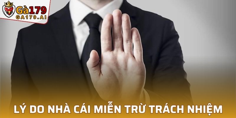Lý do nhà cái triển khai chính sách miễn trừ trách nhiệm