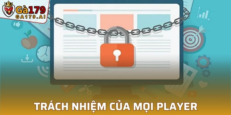 Trách nhiệm của mọi player tham gia