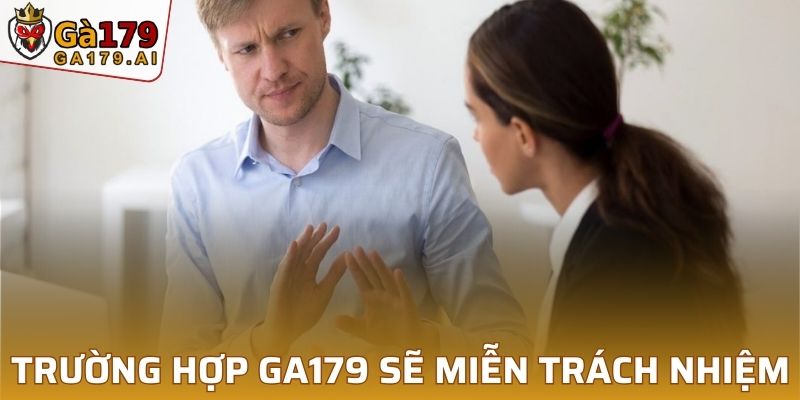 Trường hợp GA179 sẽ miễn trách nhiệm với người chơi