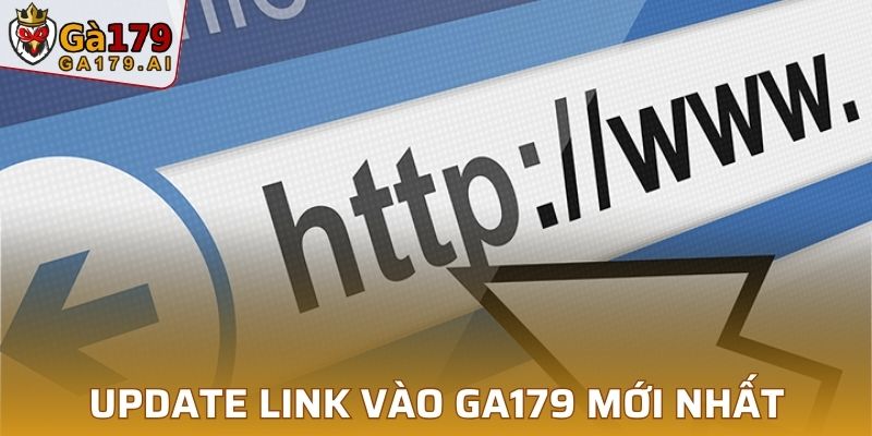 Update link vào GA179 mới nhất năm nay